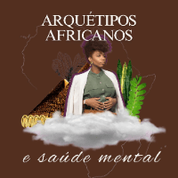 Arquétipos africanos e saúde mental.